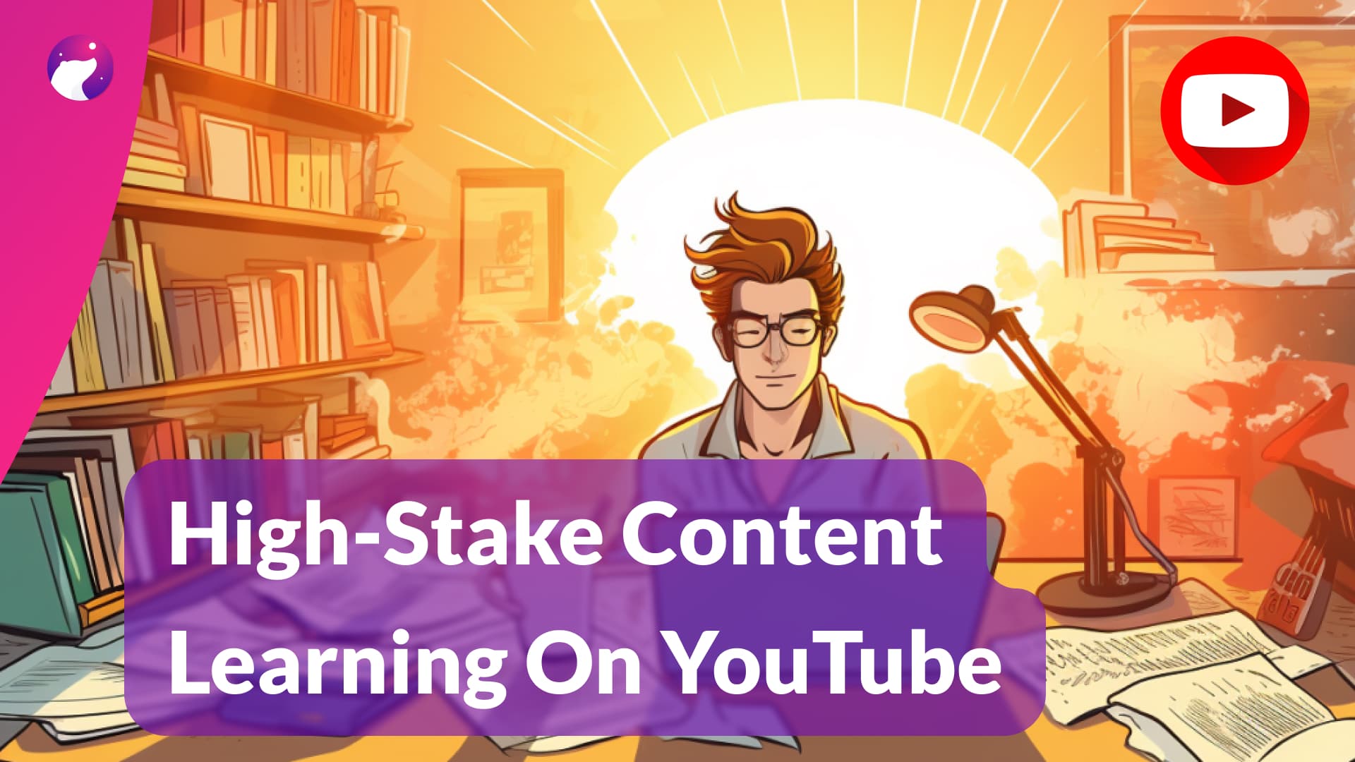 Learning High-Stake Content Effectively on YouTube