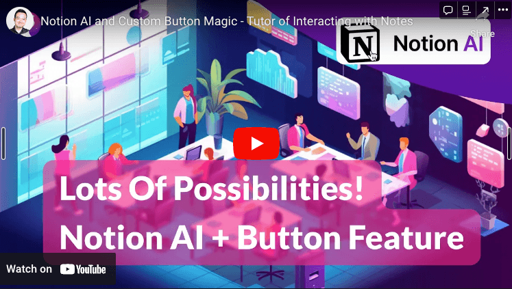 Notion AI and Custom Button Magic - Tutor of Interacting with Notes